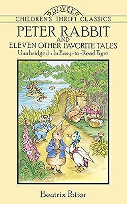 Peter Rabbit and Eleven Other Favorite Tales (Dover Children's Thrift Classics): Unabridged, in Easy-To-Read Type by Potter, Beatrix | Paperback | Juvenile Fiction