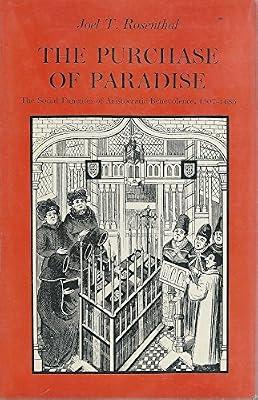 Purchase of Paradise: Social Function of Aristocratic Benevolence, 1307-1485 (Study in Social History) by Rosenthal, Joel T. | Hardcover | Charities