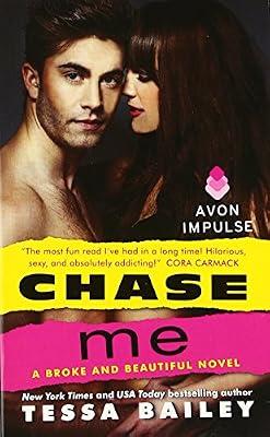Chase Me: A Broke and Beautiful Novel by Bailey, Tessa | Mass_Market | Fiction