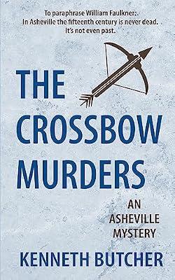 The Crossbow Murders, an Asheville Mystery: 0 by Butcher, Kenneth | Paperback | Crime & Mystery