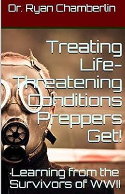 How to Treat Life-threatening Conditions Preppers Get!: The Prepper Pages Survival Medicine Guide to Dealing With the Most Common Infections & Illnesses Plaguing Preppers: 2 by Chamberlin, Ryan | Paperback | Health & Fitness