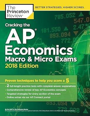 Cracking the AP Economics Macro & Micro Exams, 2018 Edition: Proven Techniques to Help You Score a 5 (College Test Preparation) (College Test Prep) by Princeton Review | Paperback | Study Aids