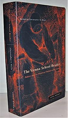 The Vienna School Reader – Politics & Art Historical Method in the 1930s: Politics and Art Historical Method in the 1930s (Zone Books) by Wood, Christopher S | Hardcover | Literary Essays