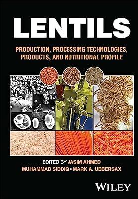 Lentils: Production, Processing Technologies, Products, and Nutritional Profile | Hardcover | Technology & Engineering