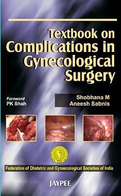 Textbook On Complications In Gynecological Surgery (Fogsi) by Shobhana | Hardcover | Oral & Maxillofacial Surgery