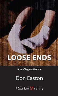 Loose Ends: A Jack Taggart Mystery: 1 by Easton, Don | Paperback | Fiction