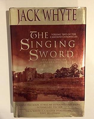 The Singing Sword: The Camulod Chronicles (Camulod Chronicles, 2) by Whyte, Jack | Hardcover | Fiction