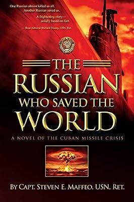 The Russian Who Saved the World: A Novel of the Cuban Missile Crisis by Maffeo, Steven E | Paperback | Fiction
