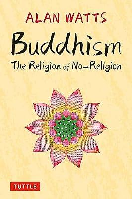 Buddhism: The Religion of No-Religion by Watts, Alan; Watts, Mark | Hardcover | Religion