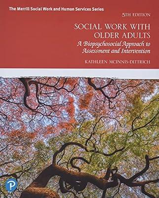 Social Work with Older Adults: A Biopsychosocial Approach to Assessment and Intervention (The Merrill Social Work and Human Services Series) by McInnis-Dittrich, Kathleen | Paperback | Social Science