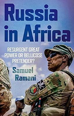 Russia in Africa: Resurgent Great Power or Bellicose Pretender? by Ramani, Samuel | Hardcover | History