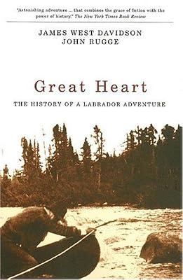 Great Heart: The History of a Labrador Adventure by Davidson, James West | Paperback | History