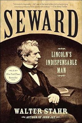 Seward: Lincoln's Indispensable Man by Stahr, Walter | Paperback | Biography & Autobiography