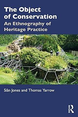 The Object of Conservation: An Ethnography of Heritage Practice by Jones, Sian; Yarrow, Thomas | Paperback | Social Science