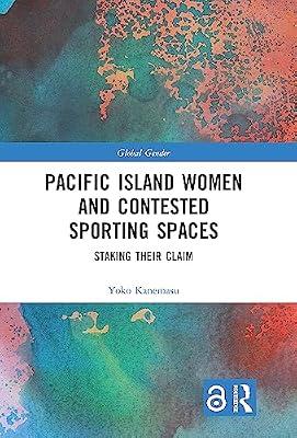 Pacific Island Women and Contested Sporting Spaces: Staking Their Claim (Global Gender) by Kanemasu, Yoko | Paperback | Social Science