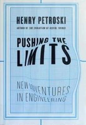 Pushing the Limits: New Adventures in Engineering by Petroski, Henry | Hardcover | Fiction 2