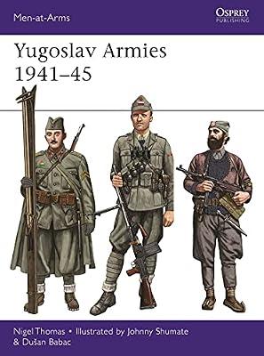 Yugoslav Armies 1941-45 by Babac, Dusan; Thomas, Nigel, Ph.D. | Paperback | History