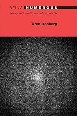 Being Numerous: Poetry and the Ground of Social Life: 11 (20/21) by Izenberg, Oren | Paperback | Literary Criticism