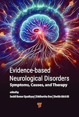 Evidence‐Based Neurological Disorders: Symptoms, Causes, and Therapy by Upadhyay, Sushil Kumar; Dan, Siddhartha; Ali, Sheikh Abid | Hardcover | Neurosciences