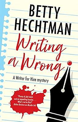 Writing a Wrong: 2 (A Writer for Hire mystery) by Hechtman, Betty | Hardcover | Crime & Mystery