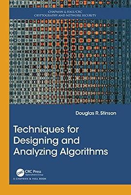 Techniques for Designing and Analyzing Algorithms (Chapman & Hall/Crc Cryptography and Network Security) by Stinson, Douglas R. | Hardcover | Algorithms And Data Structures