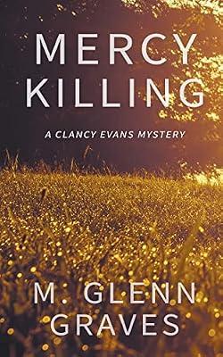 Mercy Killing: A Clancy Evans Mystery: 2 (Clancy Evans Pi) by Graves, M Glenn | Paperback | Thrillers (Children'S