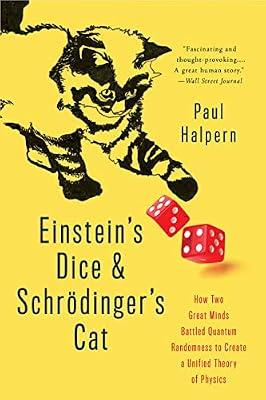 EINSTEIN'S DICE AND SCHRÖDINGER'S CAT by Halpern, Paul | Paperback | Science: General Issues