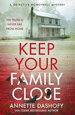 Keep Your Family Close: A chilling detective crime thriller for 2025: Book 2 (A Detective Honeywell Mystery) by Dashofy, Annette | Paperback | Modern And Contemporary Fiction: Literary And General