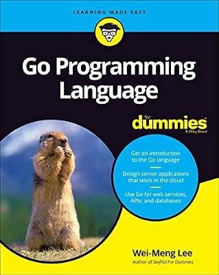 GO PROGRAMMING LANGUAGE FOR DUMMIES by Lee, Wei-Meng | Paperback | Computers