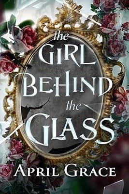 The Girl Behind The Glass: Spellbound Chronicles: Dark Fairytales Retold | Paperback | Traditional Stories (Children'S