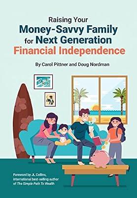 Raising Your Money-Savvy Family For Next Generation Financial Independence by Pittner, Carol; Nordman, Doug | Hardcover | Business & Economics