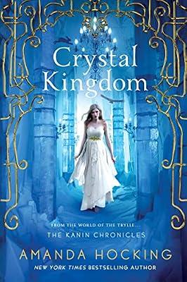 Crystal Kingdom: The Kanin Chronicles (From the World of the Trylle) by Hocking, Amanda | Hardcover | Young Adult Fiction