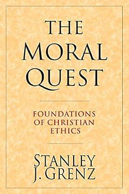 The Moral Quest: Foundations of Christian Ethics by Stanley J. Grenz | Paperback | Religion