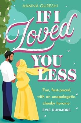 If I Loved You Less by Aamna Qureshi | Unknown_Binding