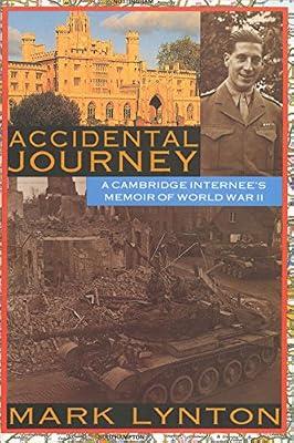 Accidental Journey: A Cambridge intern's memory of World War II by Lynton, Mark | Paperback