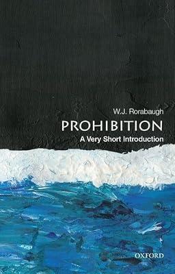PROHIBITION: A VERY SHORT INTRODUCTION by Rorabaugh, W. J. | Paperback | History