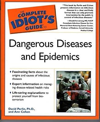 The Complete Idiot's Guide to Dangerous Diseases and Epidemics by Perlin, David S.; Cohen, Ann | Paperback | Infectious & Contagious Diseases