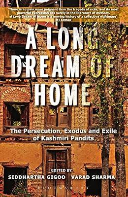 A Long Dream of Home: The persecution, exile and exodus of Kashmiri Pandits by Siddhartha Gigoo and Varad Sharma | Paperback | Human Rights