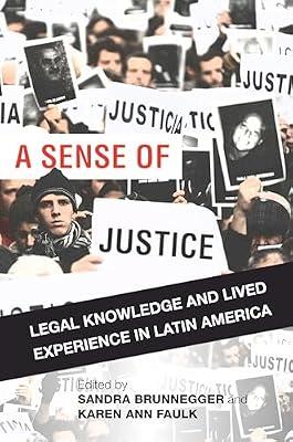 A Sense of Justice: Legal Knowledge and Lived Experience in Latin America | Paperback | Social Science