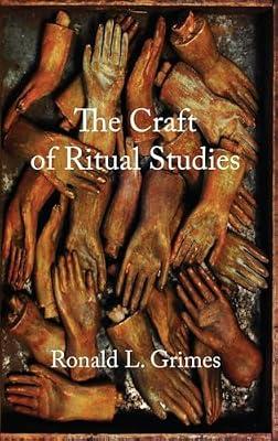 The Craft of Ritual Studies (Oxford Ritual Studies) by Grimes, Ronald L. | Hardcover | Christian Worship