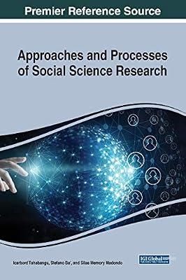 Approaches and Processes of Social Science Research (Advances in Knowledge Acquistion, Transfer, and Management (Akatm)) by Madondo, Silas Memory; Tshabangu, Icarbord; Ba', Stefano | Hardcover | Social Research & Statistics