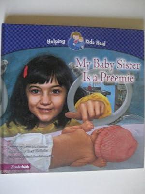 My Baby Sister Is a Preemie: No. 6 (Helping Kids Heal) by Amadeo, Diana M. | Hardcover | Personal & Social Issues: Family Issues (Children'S