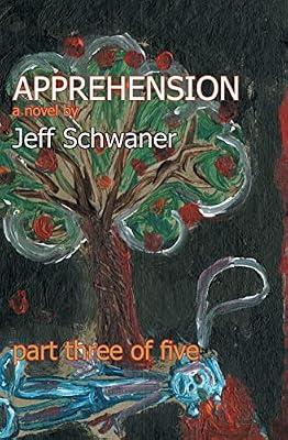 Apprehension Part Three by Schwaner, Jeff | Paperback | Fiction