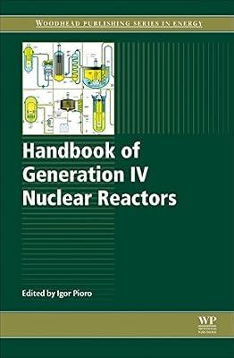 Handbook of Generation IV Nuclear Reactors (Woodhead Publishing Series in Energy) | Hardcover | Nuclear Power Industries
