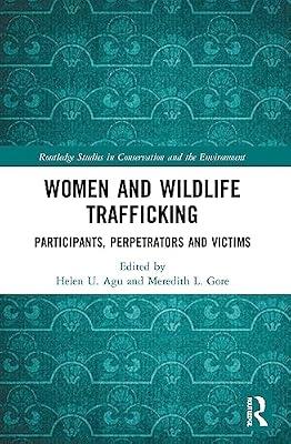 Women and Wildlife Trafficking: Participants, Perpetrators and Victims (Routledge Studies in Conservation and the Environment) | Paperback | Regional
