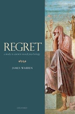 Regret: A Study in Ancient Moral Psychology by Warren, James | Hardcover | Philosophy