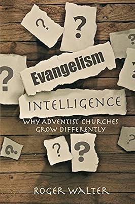 Evangelism Intelligence: Why Adventist Churches Grow Differently by Walter, Roger | Paperback | Christianity