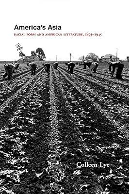 America's Asia: Racial Form and American Literature, 1893-1945 by Lye, Colleen | Paperback | Literary Criticism