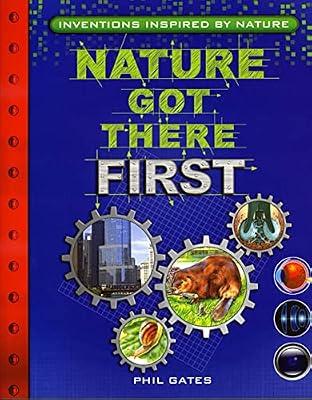 Nature Got There First: Inventions Inspired by Nature by Gates, Phil | Hardcover | Juvenile Nonfiction