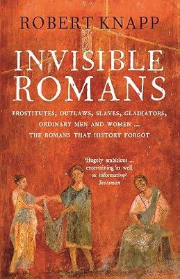 Invisible Romans by Knapp, Professor Robert C. | Paperback | European History